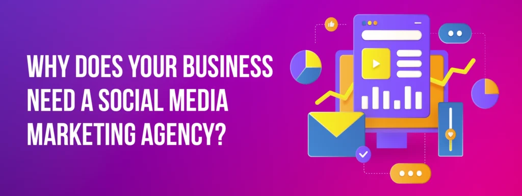 Business need Social Media Marketing Agency