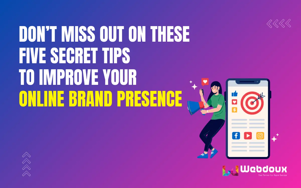 5 Secret Tips to Boost Your Online Brand Presence Fast