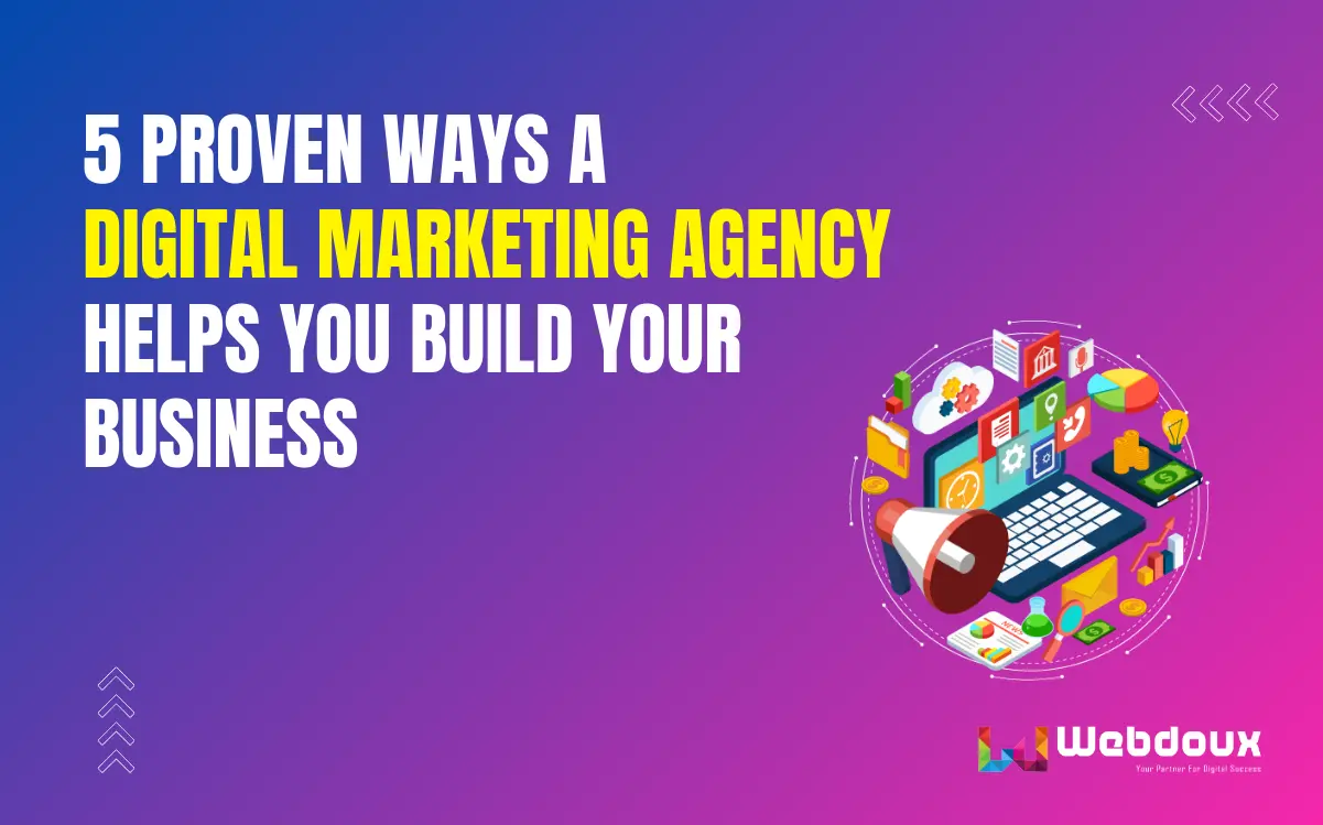 5 Ways a Digital Marketing Agency Grows Your Business