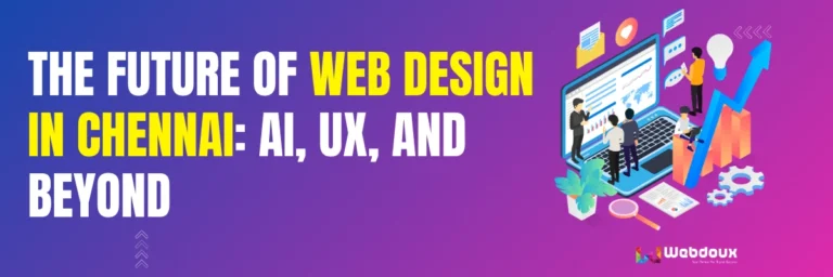 The Future of Web Design in Chennai AI, UX, and Beyond