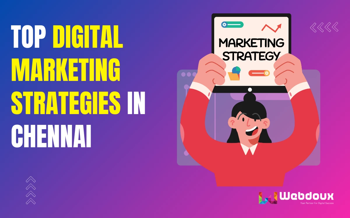 Top Digital Marketing Strategies in Chennai Webdoux