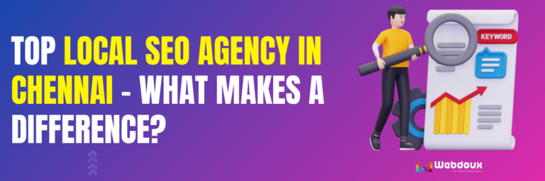 Top Local SEO Agency in Chennai – What Makes a Difference