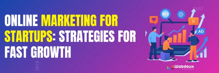 Online Marketing for Startups: Strategies for Fast Growth